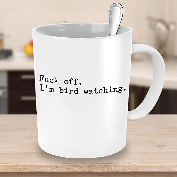 Funny Birding Bird Watching Mug – Fuck Off, I’m Bird Watching – Best Novelty Gift for Birders, Bird Nerds Watchers Lovers Ornithologists – White 11 oz Ceramic Coffee Cup for birdwatchers