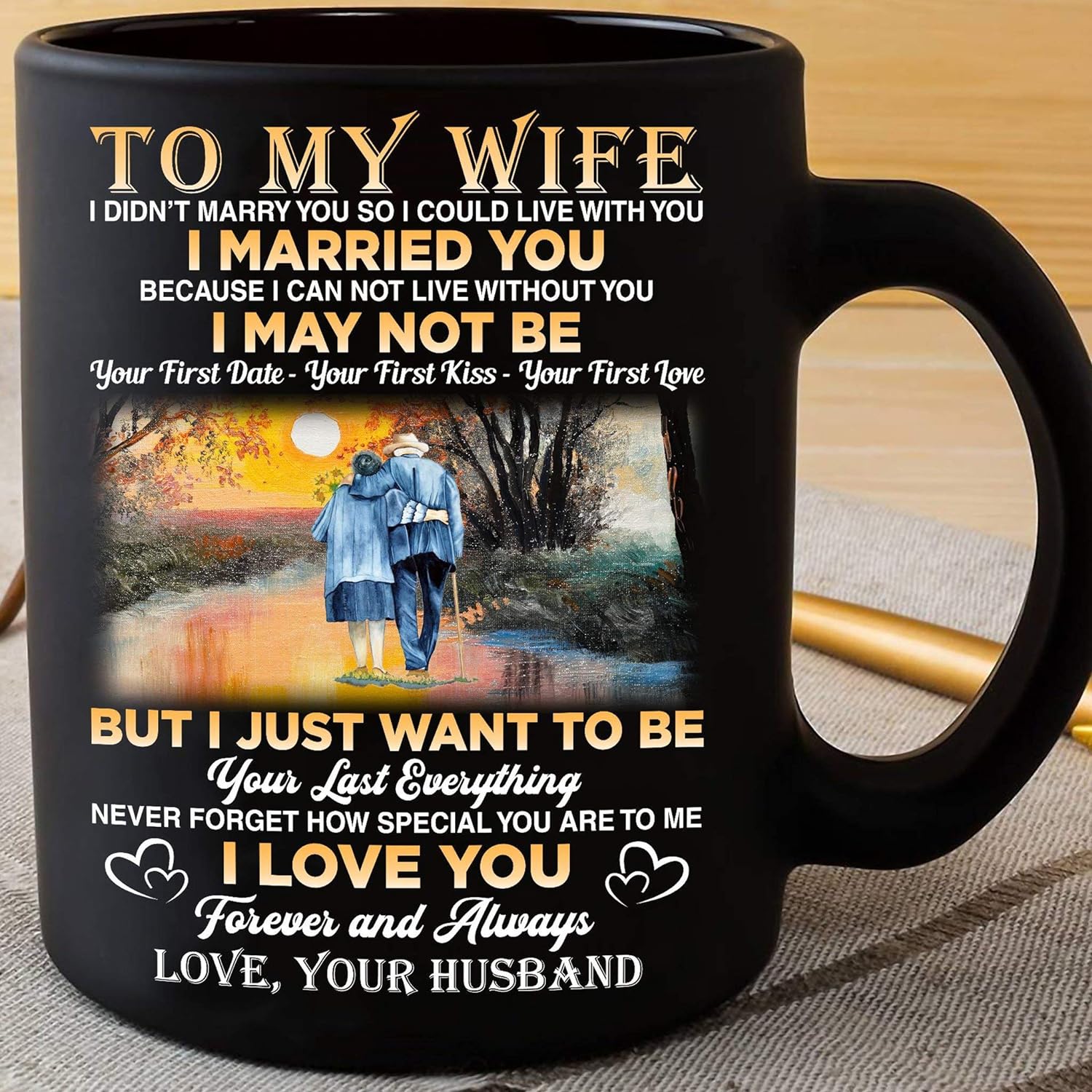Accent Mug To My Wife From Husband Mug For Couple on Anniversary Valentine Day Gifts For Her Grumpy Old Couple I just want to be your last everything (Black)