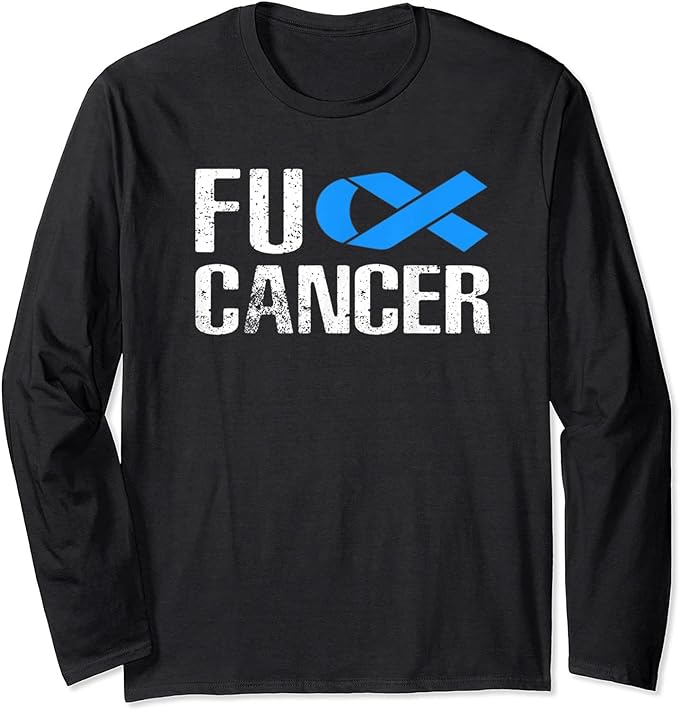Fuck Cancer Tshirt – Fuck Colon Cancer Awareness T-Shirt, Long Sleeve Shirt, Sweatshirt, Hoodie