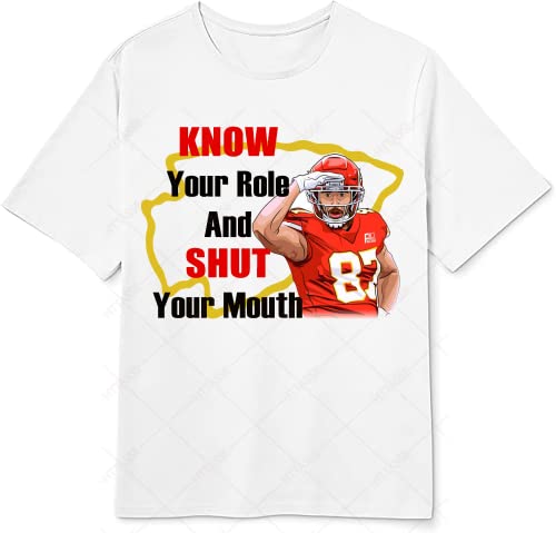 Funny Tshirt Know Your Role And Travis Shut Your Unisex Design Mouth Kelce Hip Hop Hoodie, Sweatshirt Top Trend Vintage Style Music Cotton for Men and Women