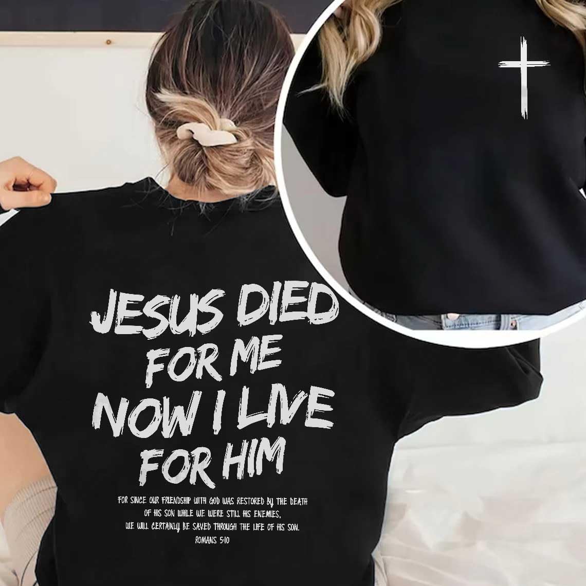 Jesus Died For Me Now I Live For Him Christian Shirt For Men Women Jesus Shirt Aesthetic Christian Streetwear Apparel Christian Clothing For Men Women Christian Bible Verse Shirt