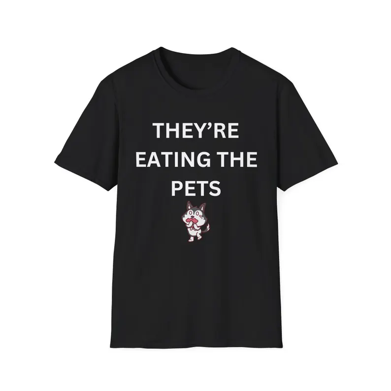 Unisex Trump Debate Quote Shirt – ‘They’re Eating the Pets’ Funny Political Tee – Presidential Humor Shirt